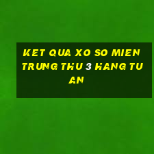 ket qua xo so mien trung thu 3 hang tuan