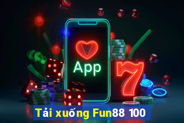 Tải xuống Fun88 100