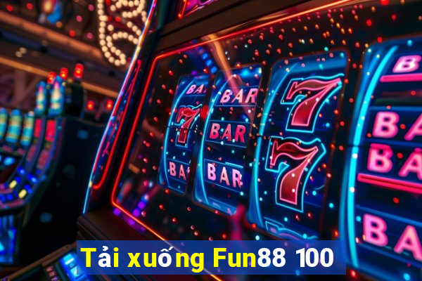 Tải xuống Fun88 100