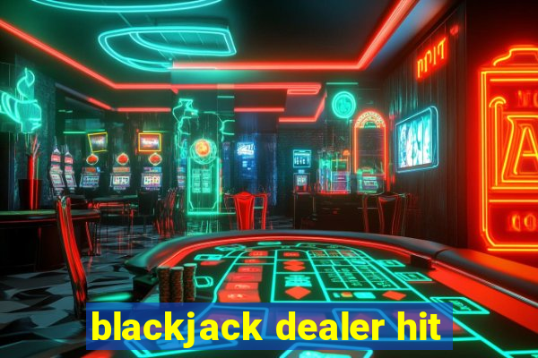 blackjack dealer hit