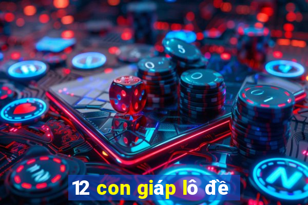 12 con giáp lô đề