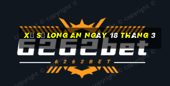 xổ số long an ngày 18 tháng 3