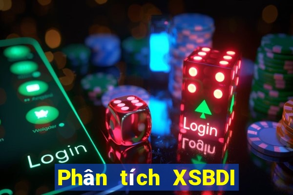 Phân tích XSBDI ngày 21