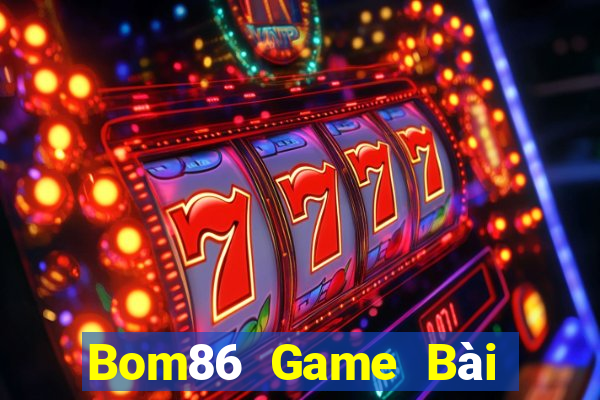 Bom86 Game Bài Online Hay