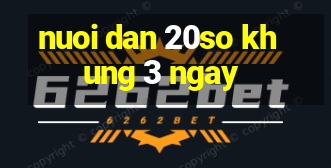 nuoi dan 20so khung 3 ngay