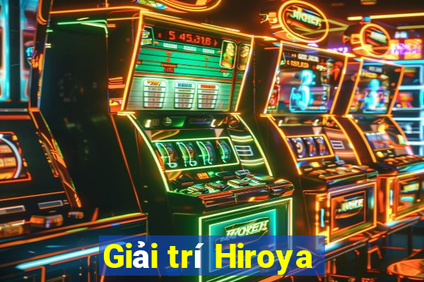 Giải trí Hiroya