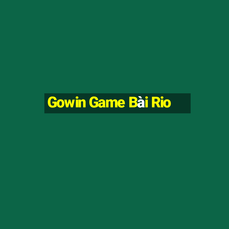 Gowin Game Bài Rio