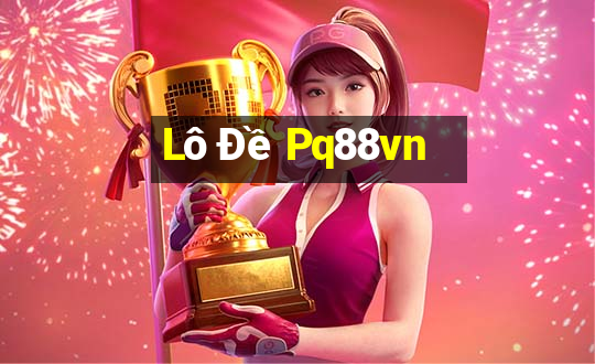 Lô Đề Pq88vn