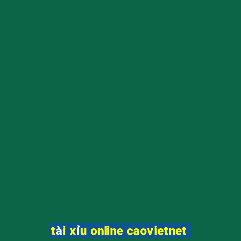 tài xỉu online caovietnet