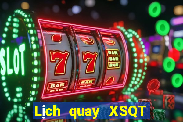 Lịch quay XSQT ngày 22