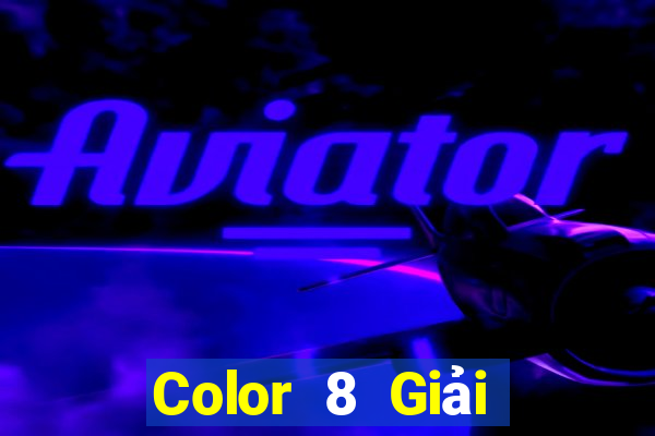 Color 8 Giải trí tổng thế hệ