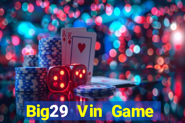 Big29 Vin Game Bài Mậu Binh