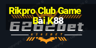 Rikpro Club Game Bài K88