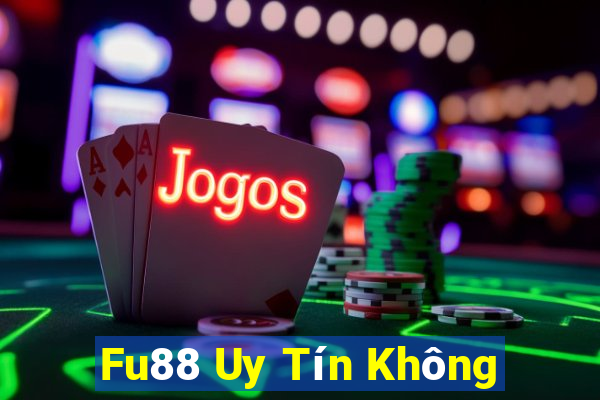 Fu88 Uy Tín Không