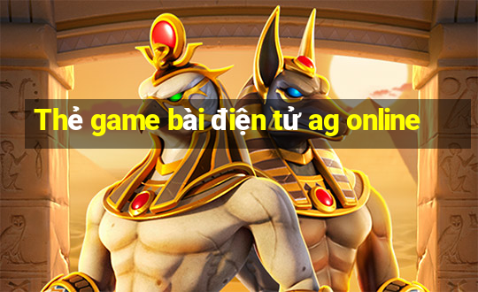 Thẻ game bài điện tử ag online