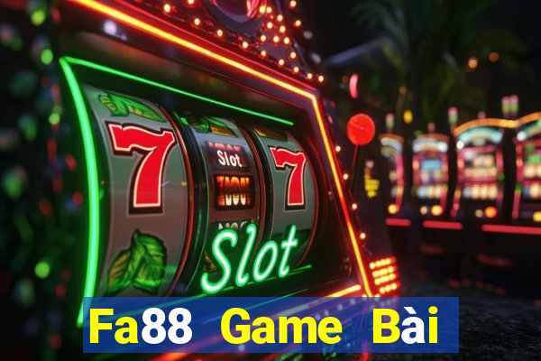 Fa88 Game Bài Đổi Thưởng Uy Tín