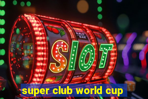 super club world cup