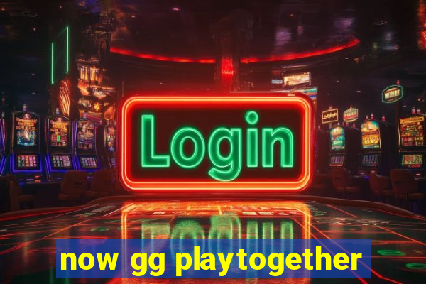 now gg playtogether