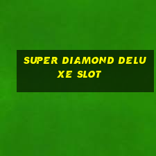 super diamond deluxe slot