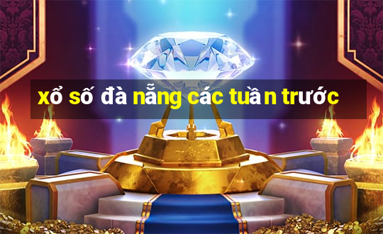 xổ số đà nẵng các tuần trước