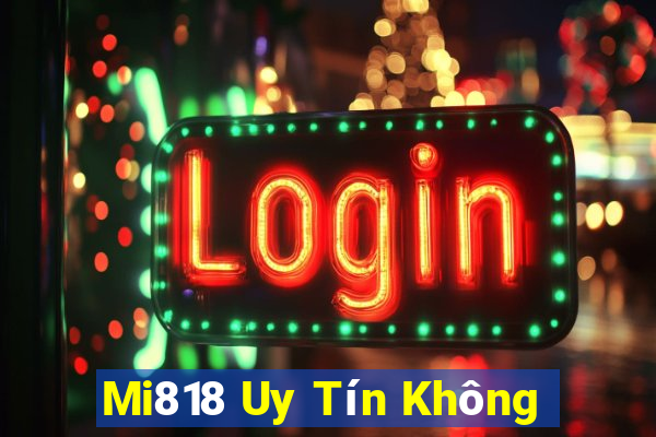 Mi818 Uy Tín Không