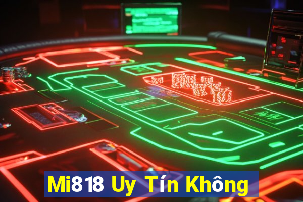 Mi818 Uy Tín Không