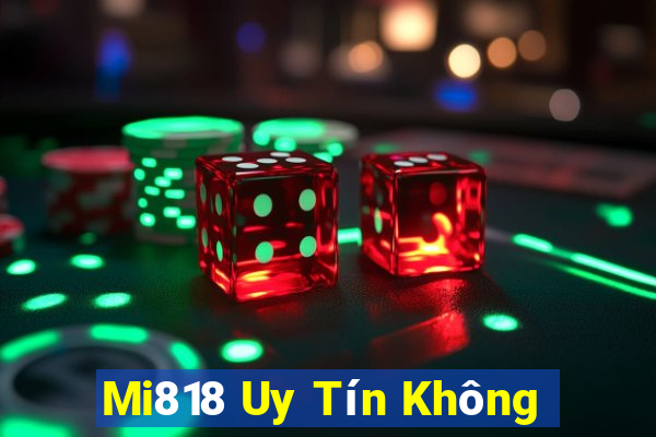 Mi818 Uy Tín Không