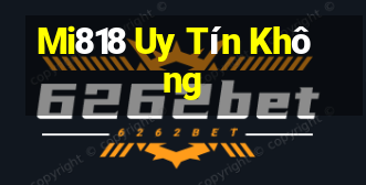 Mi818 Uy Tín Không