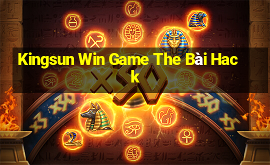 Kingsun Win Game The Bài Hack