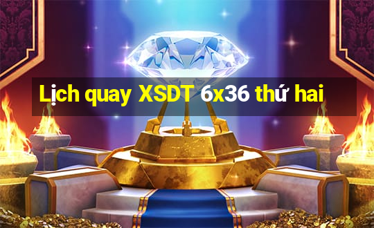 Lịch quay XSDT 6x36 thứ hai