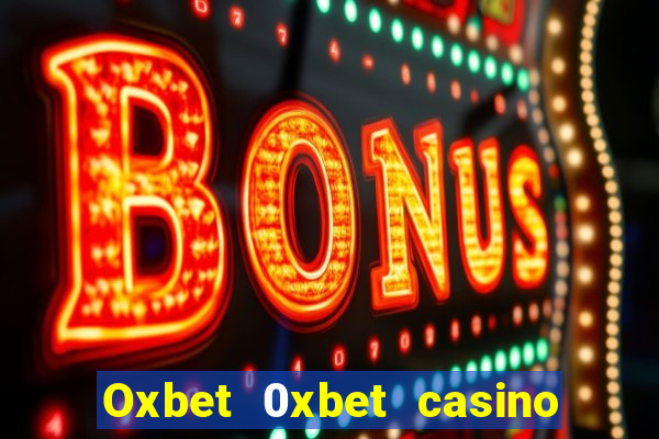 Oxbet 0xbet casino no deposit bonus