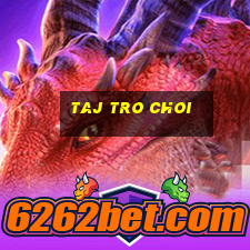 taj tro choi