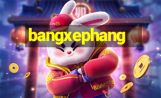 bangxephang