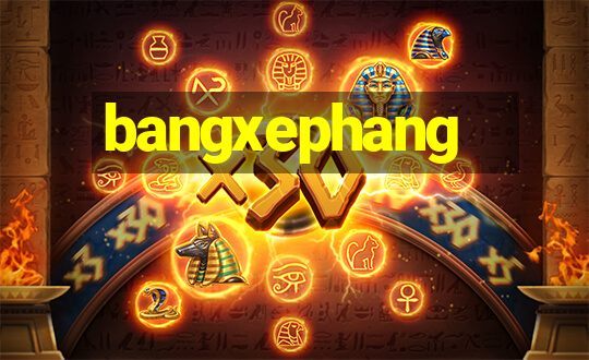 bangxephang