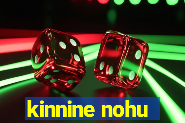 kinnine nohu