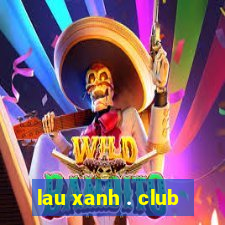 lau xanh . club