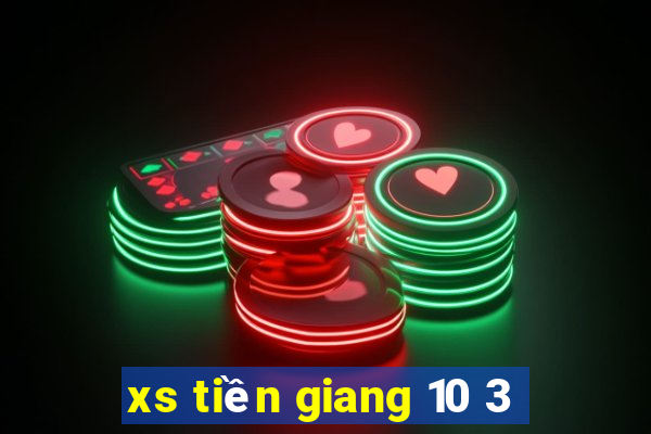 xs tiền giang 10 3