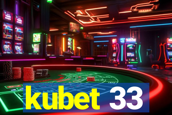 kubet 33