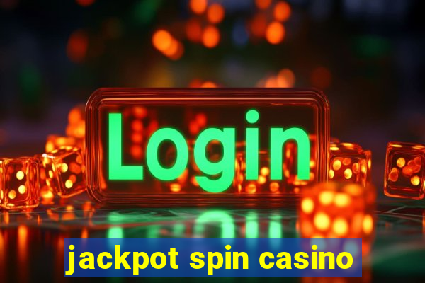 jackpot spin casino