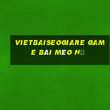 Vietbaiseogiare Game Bài Mèo Nổ