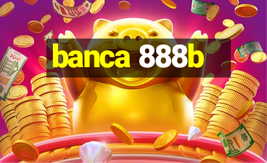 banca 888b