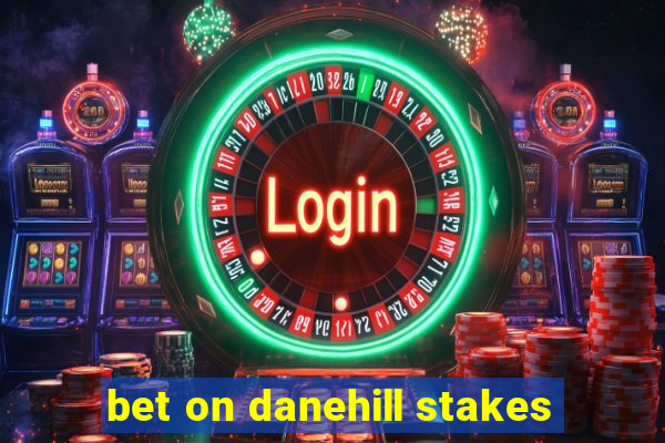 bet on danehill stakes