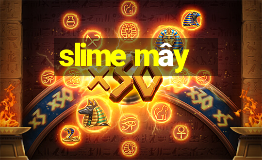 slime mây