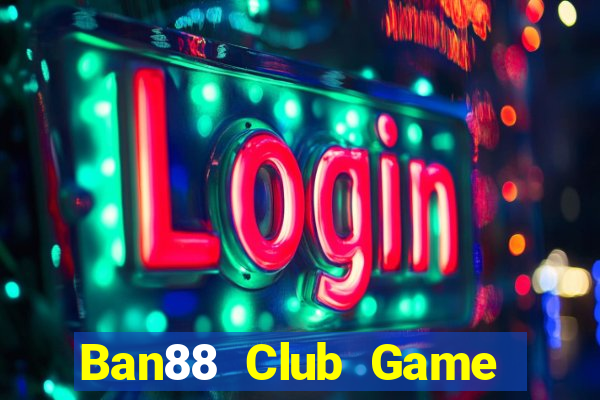 Ban88 Club Game Bài Son