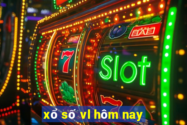 xổ số vl hôm nay