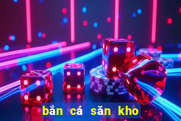 bắn cá săn kho báu Tải về