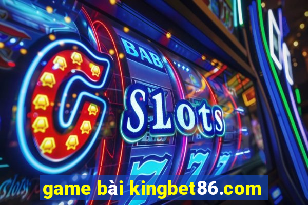 game bài kingbet86.com