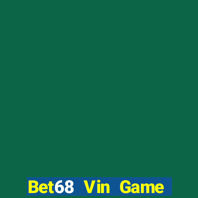 Bet68 Vin Game Bài 52Fun Đổi Thưởng