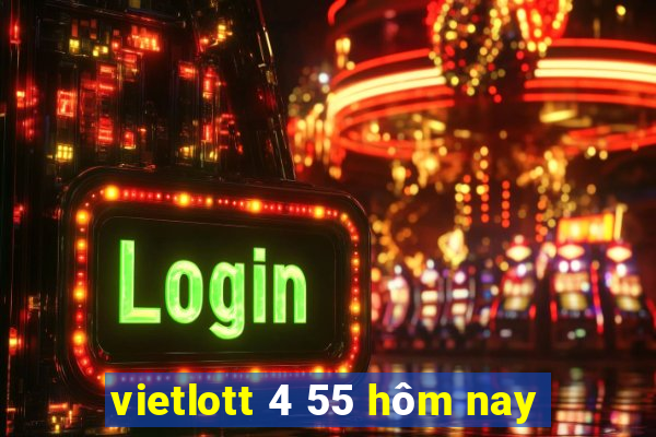 vietlott 4 55 hôm nay