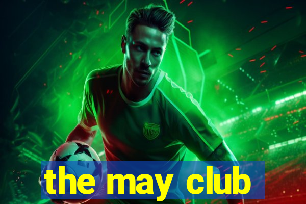 the may club